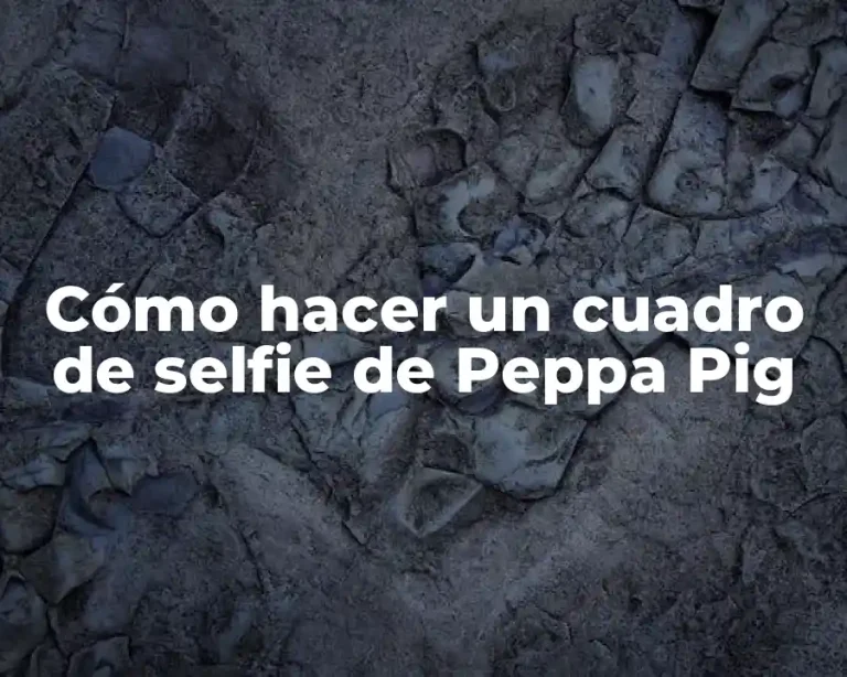 Cómo hacer un cuadro de selfie de Peppa Pig