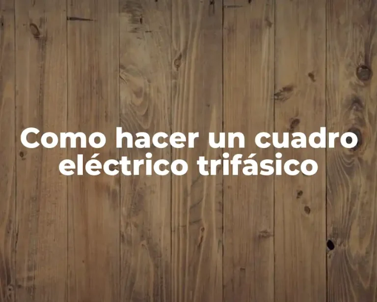 Como hacer un cuadro eléctrico trifásico