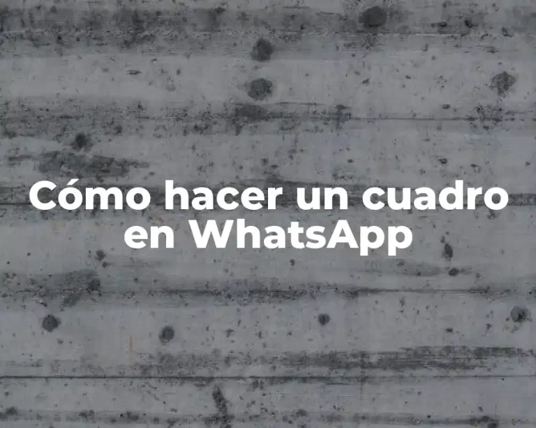 Cómo hacer un cuadro en WhatsApp
