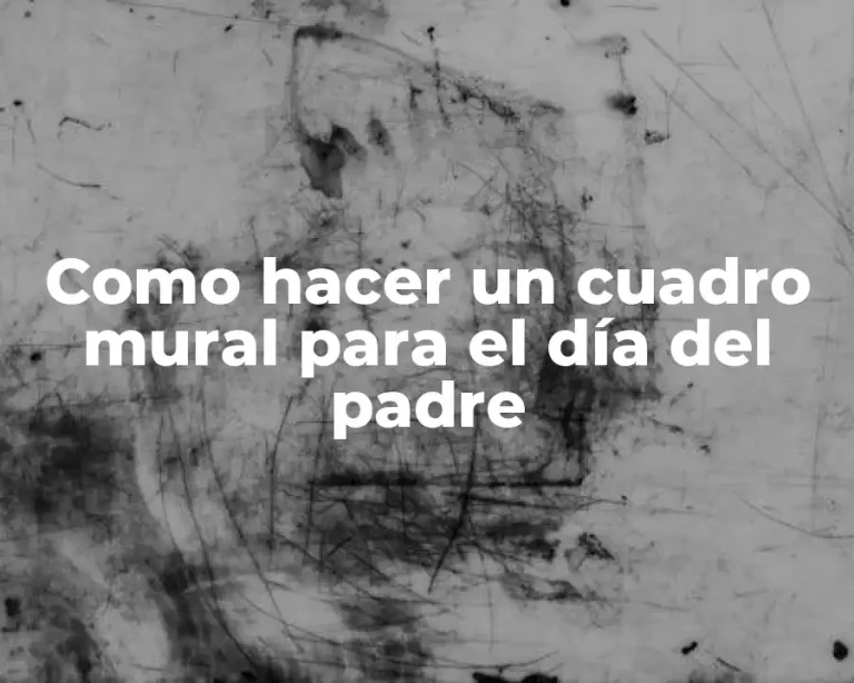 Como hacer un cuadro mural para el día del padre