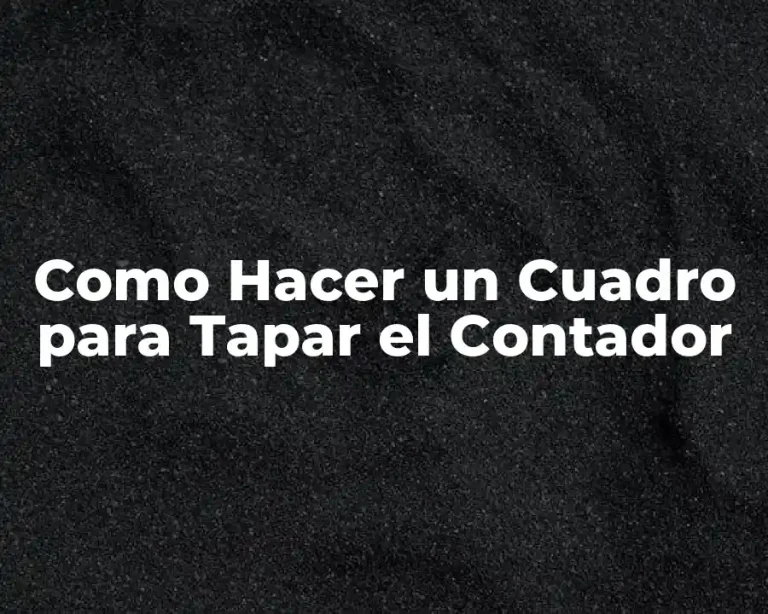 Como Hacer un Cuadro para Tapar el Contador
