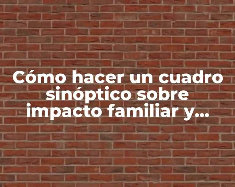 Cómo hacer un cuadro sinóptico sobre impacto familiar y social