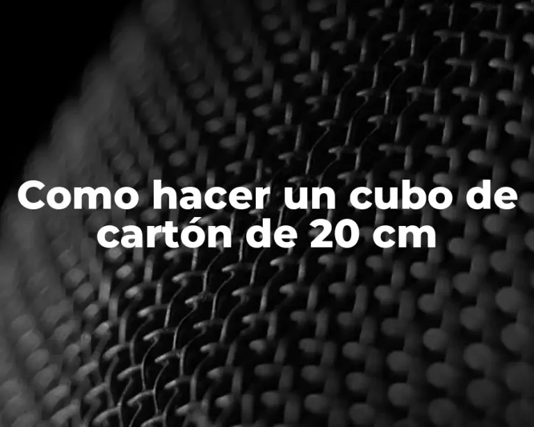 Como hacer un cubo de cartón de 20 cm