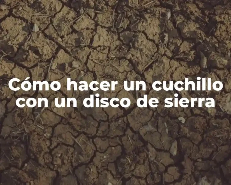 Cómo hacer un cuchillo con un disco de sierra