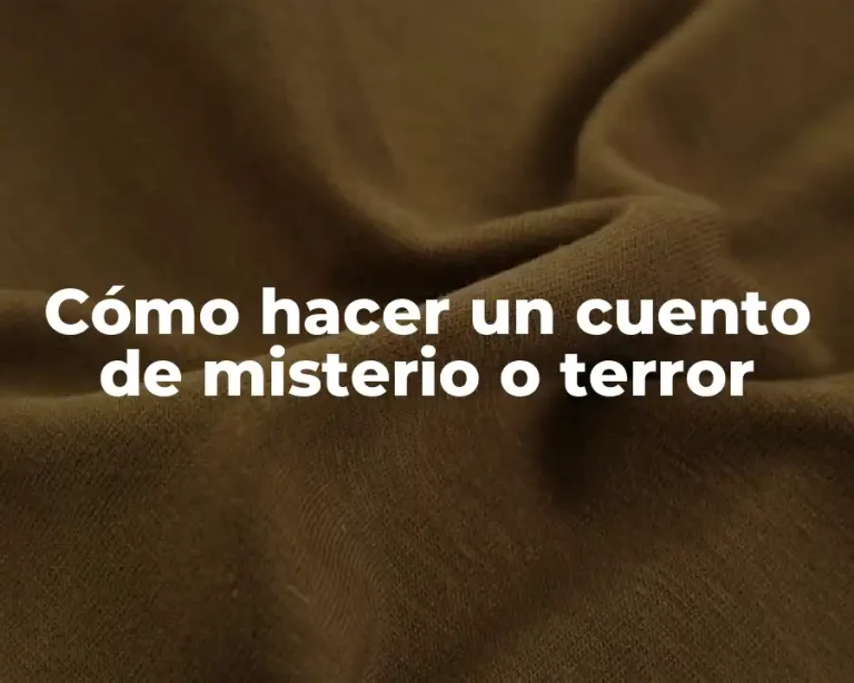 Cómo hacer un cuento de misterio o terror