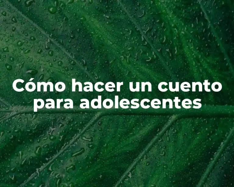 Cómo hacer un cuento para adolescentes