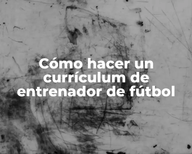 Cómo hacer un currículum de entrenador de fútbol
