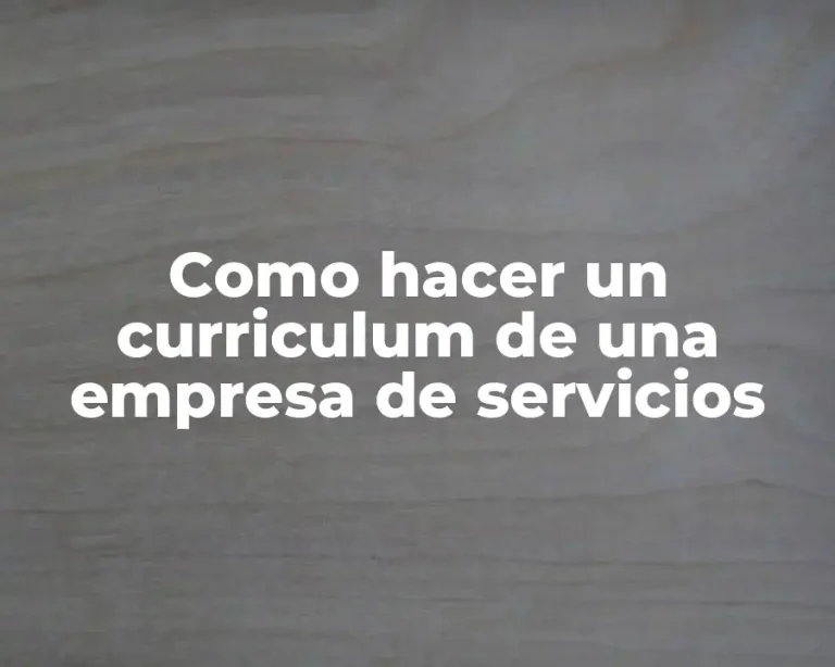 Como hacer un curriculum de una empresa de servicios