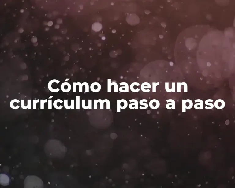 Cómo hacer un currículum paso a paso