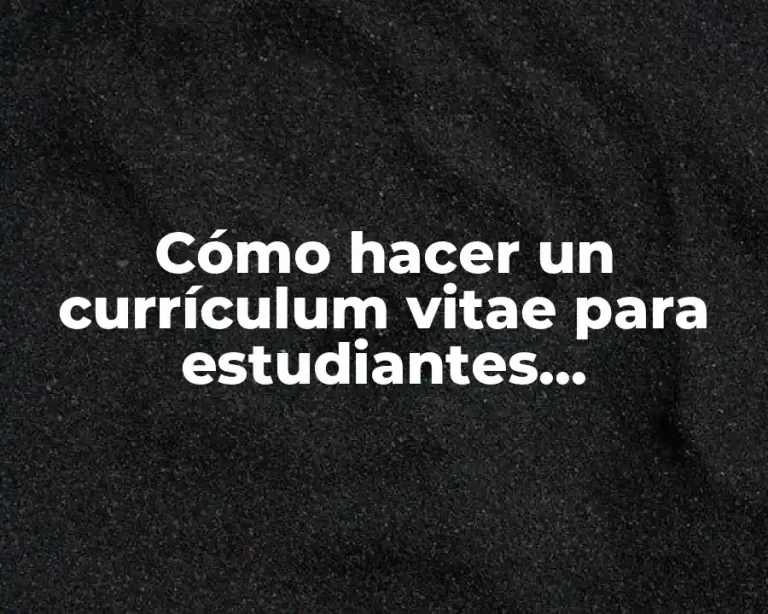 Cómo hacer un currículum vitae para estudiantes universitarios sin experiencia