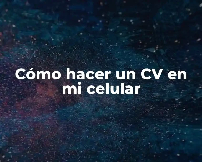 Cómo hacer un CV en mi celular