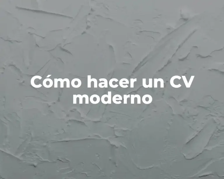 Cómo hacer un CV moderno