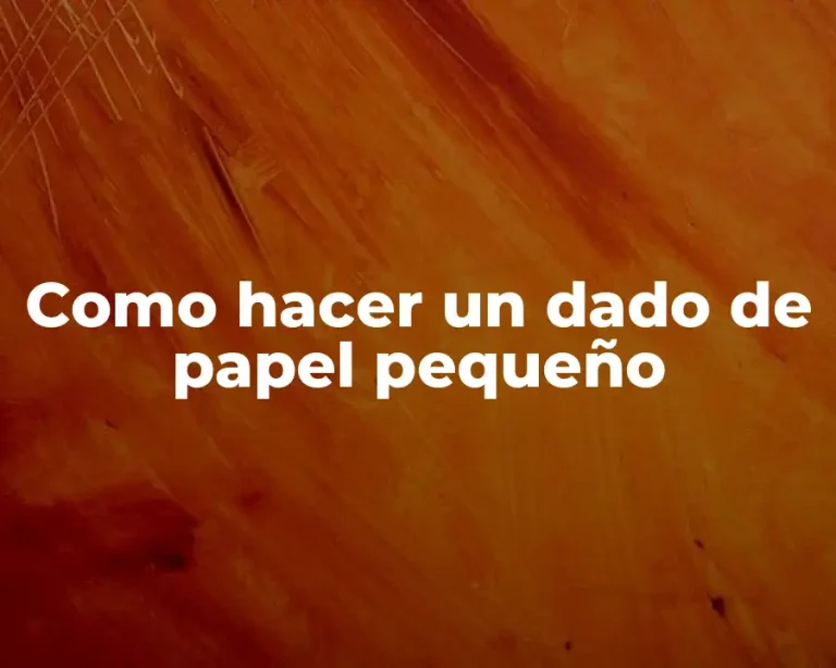Como hacer un dado de papel pequeño