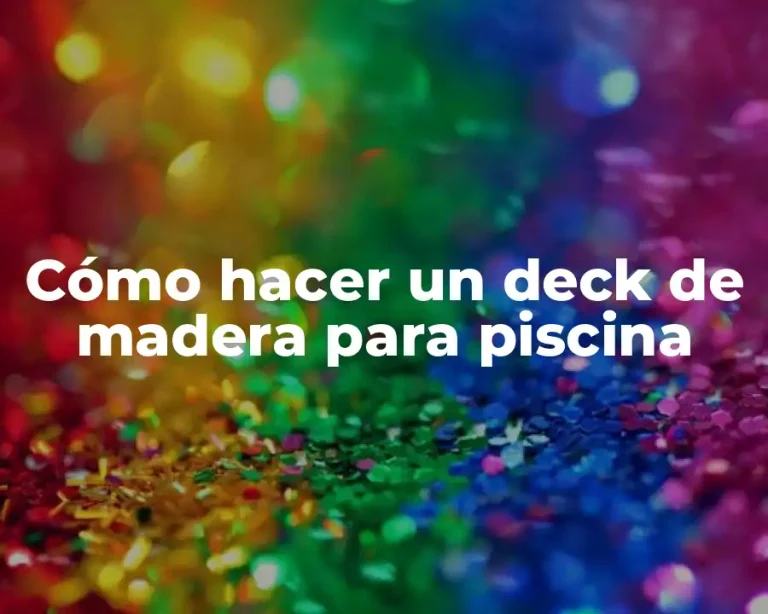 Cómo hacer un deck de madera para piscina