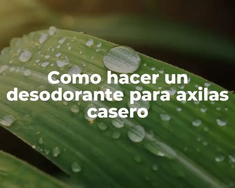Como hacer un desodorante para axilas casero