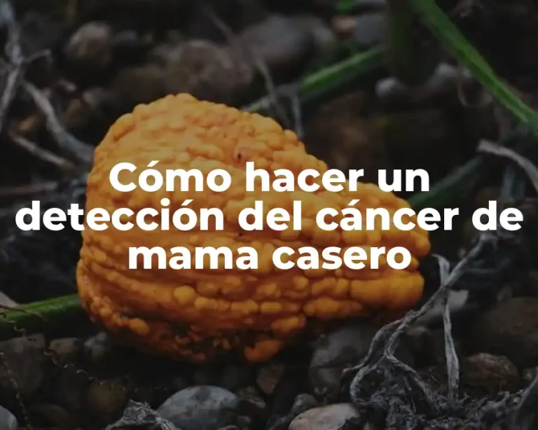 Cómo hacer un detección del cáncer de mama casero