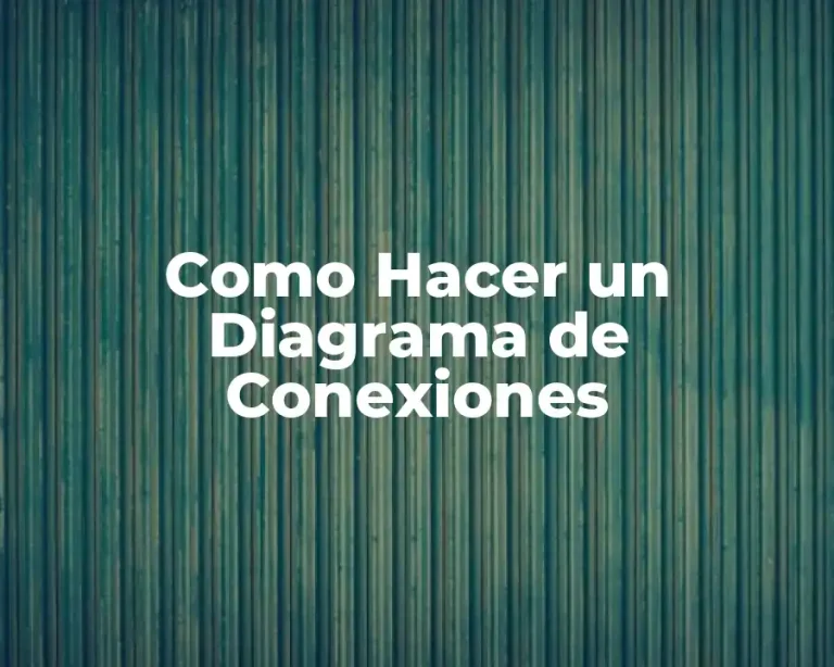 Como Hacer un Diagrama de Conexiones