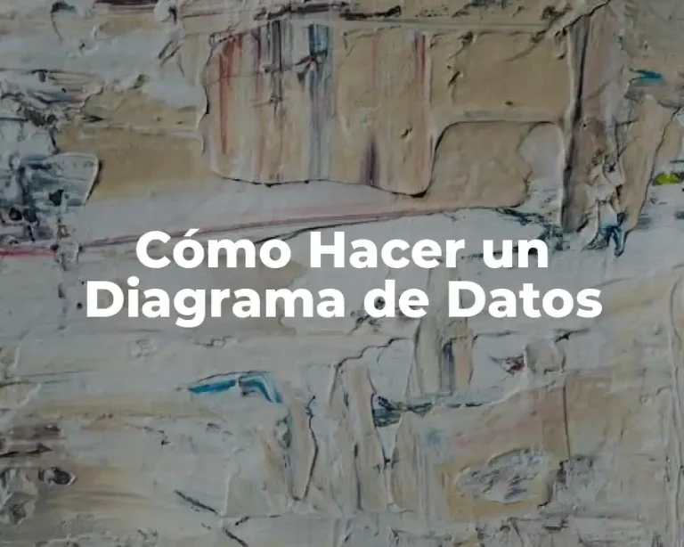 Cómo Hacer un Diagrama de Datos