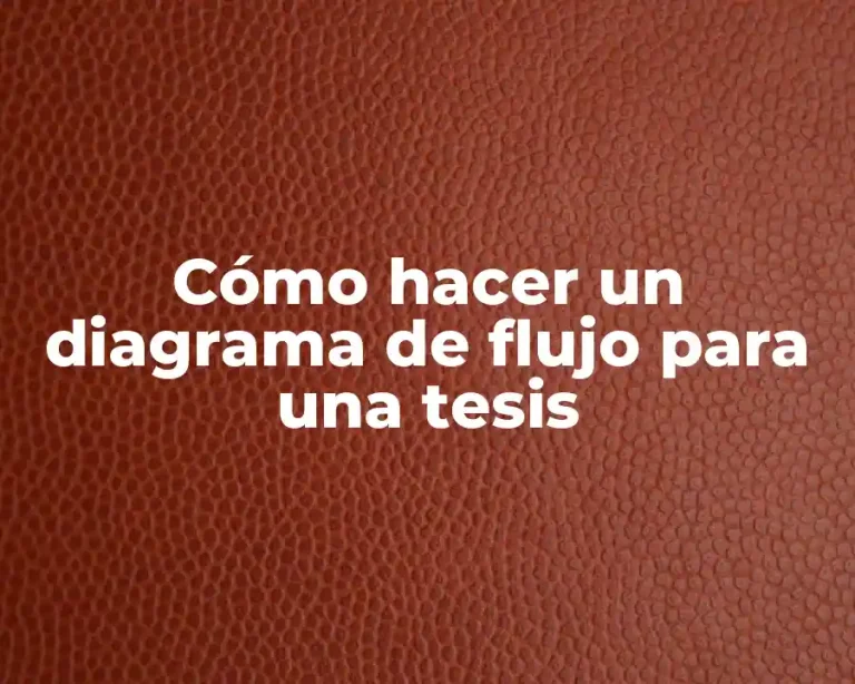 Cómo hacer un diagrama de flujo para una tesis
