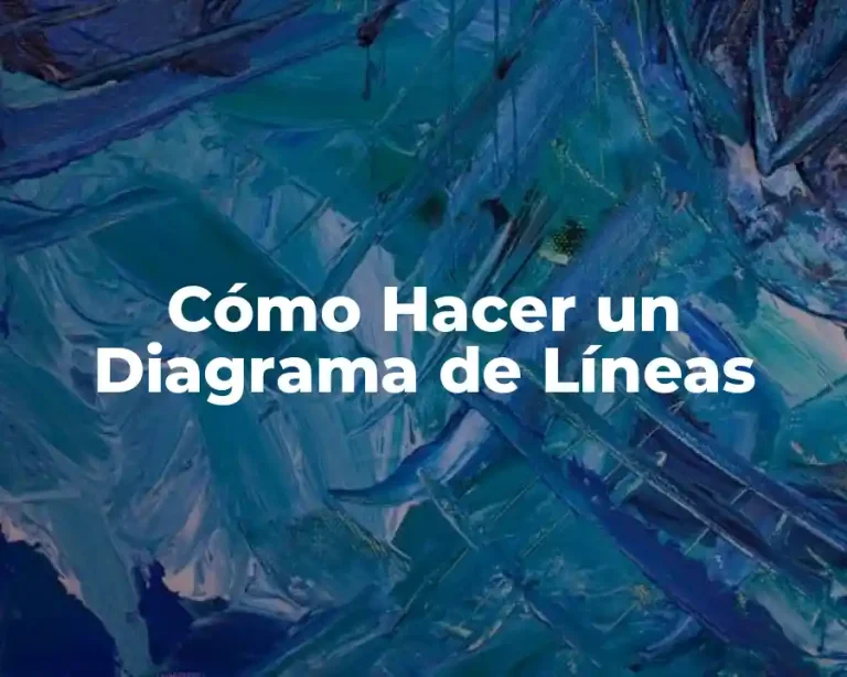 Cómo Hacer un Diagrama de Líneas
