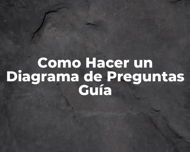 Como Hacer un Diagrama de Preguntas Guía