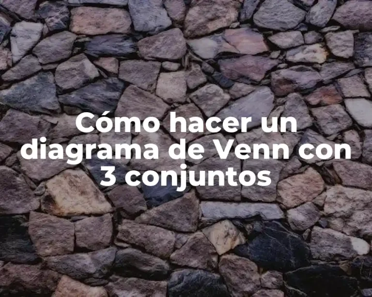 Cómo hacer un diagrama de Venn con 3 conjuntos