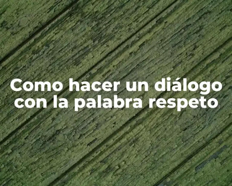 Como hacer un diálogo con la palabra respeto