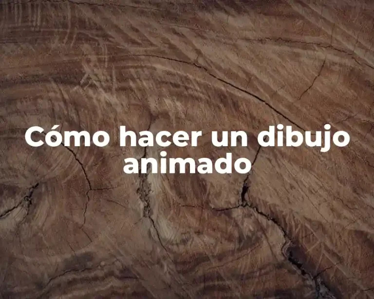 Cómo hacer un dibujo animado