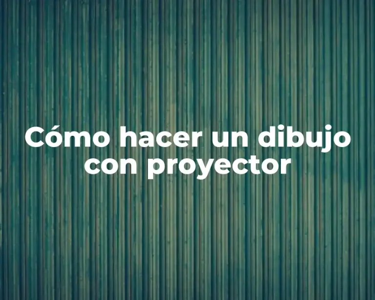 Cómo hacer un dibujo con proyector