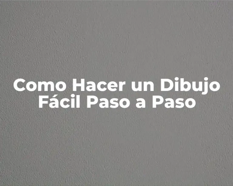 Como Hacer un Dibujo Fácil Paso a Paso