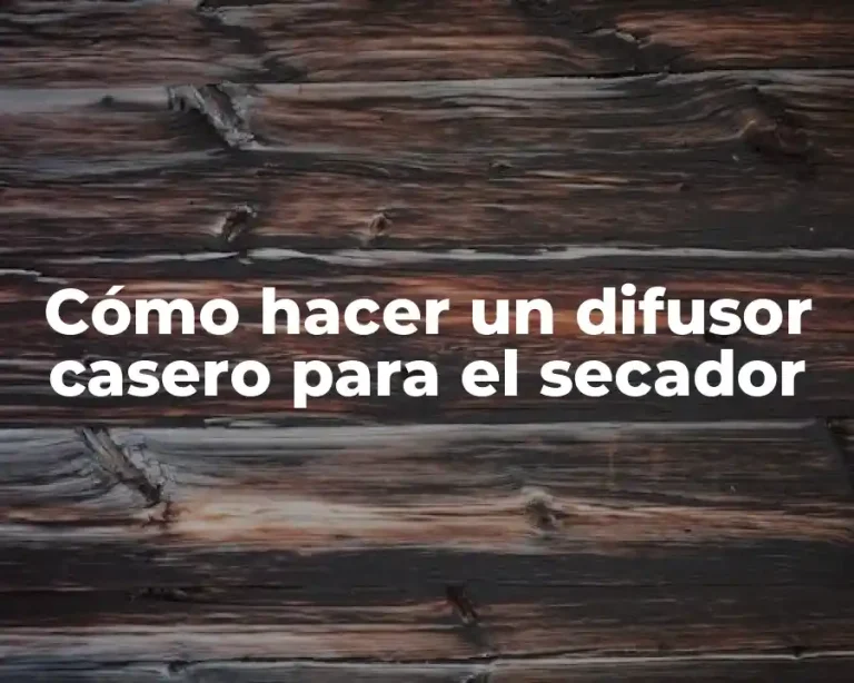 Cómo hacer un difusor casero para el secador