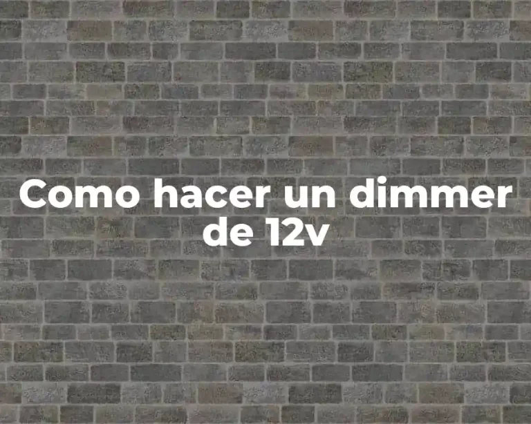 Como hacer un dimmer de 12v