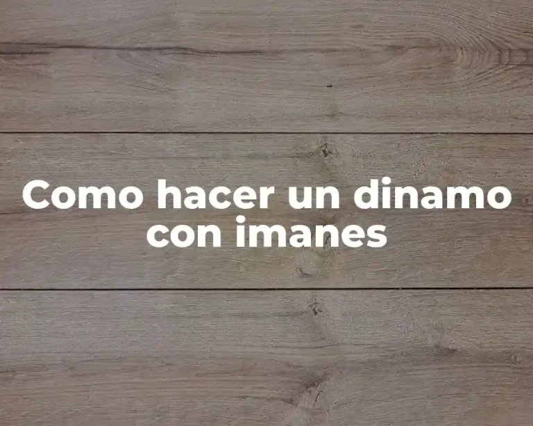 Como hacer un dinamo con imanes