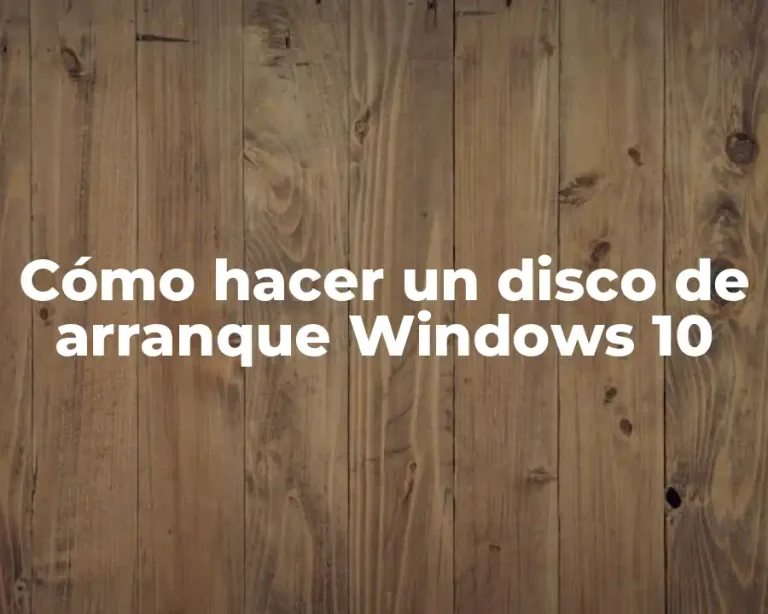 Cómo hacer un disco de arranque Windows 10