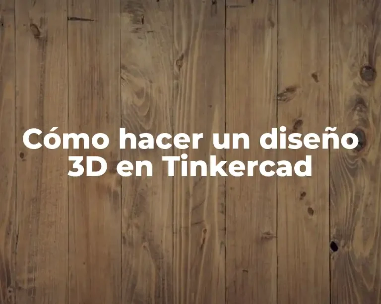 Cómo hacer un diseño 3D en Tinkercad