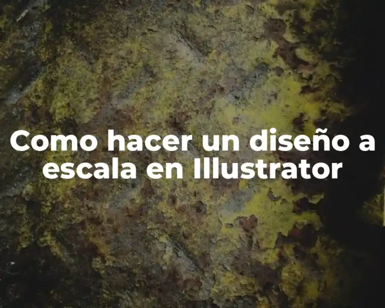 Como hacer un diseño a escala en Illustrator