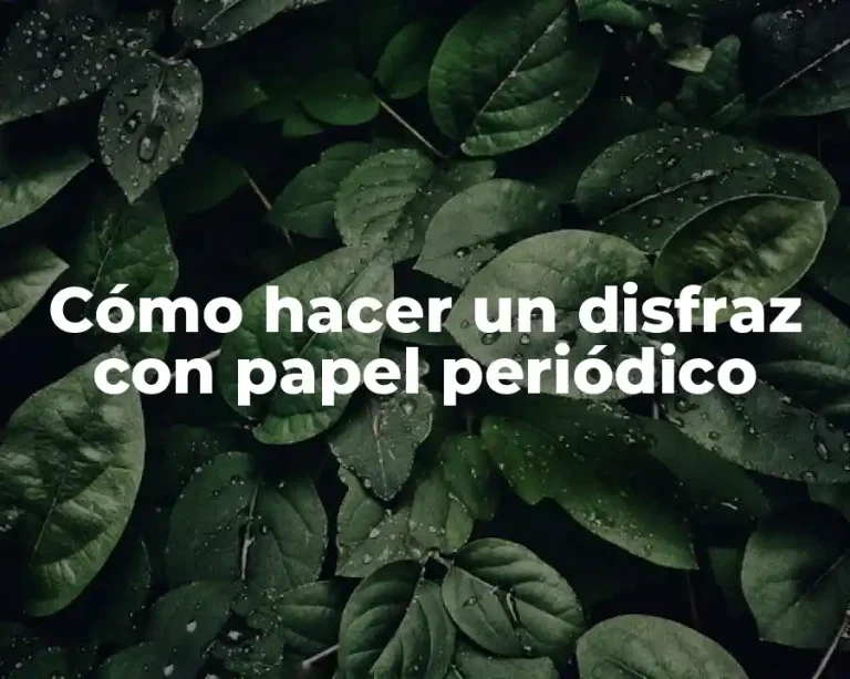 Cómo hacer un disfraz con papel periódico