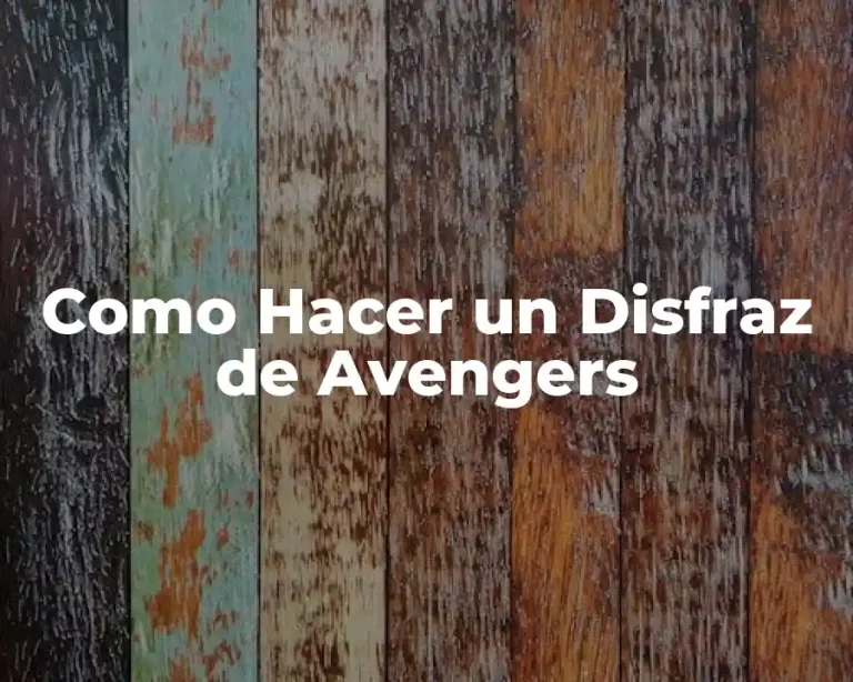 Como Hacer un Disfraz de Avengers