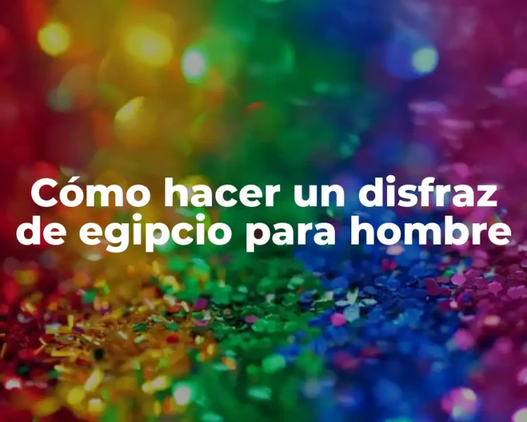 Cómo hacer un disfraz de egipcio para hombre