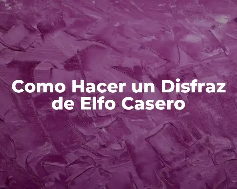 Como Hacer un Disfraz de Elfo Casero