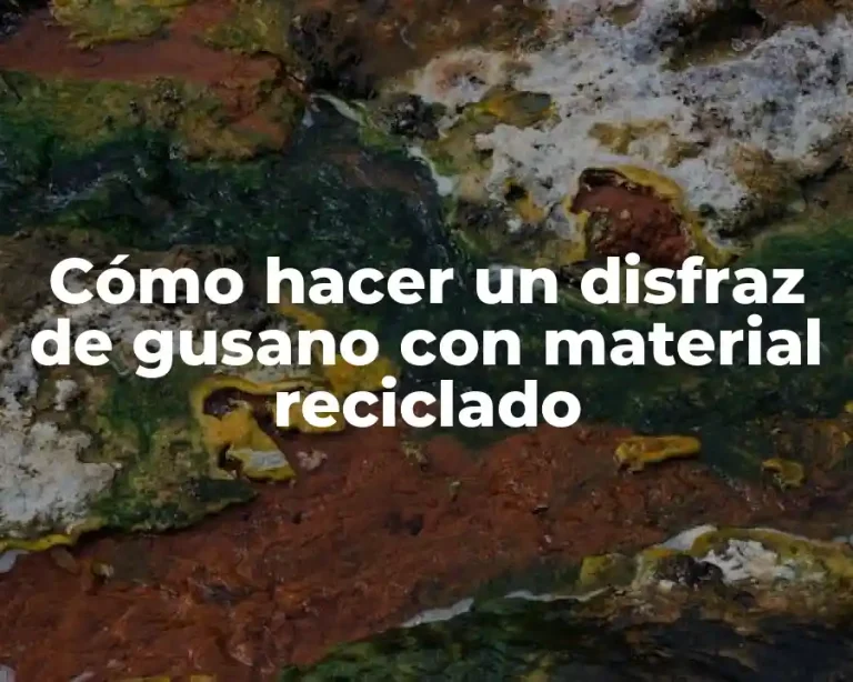 Cómo hacer un disfraz de gusano con material reciclado