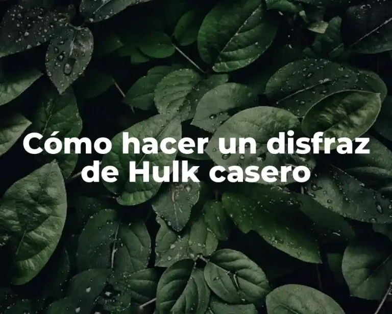 Cómo hacer un disfraz de Hulk casero