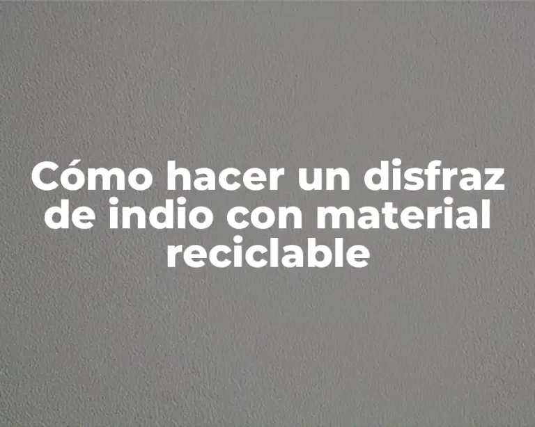 Cómo hacer un disfraz de indio con material reciclable
