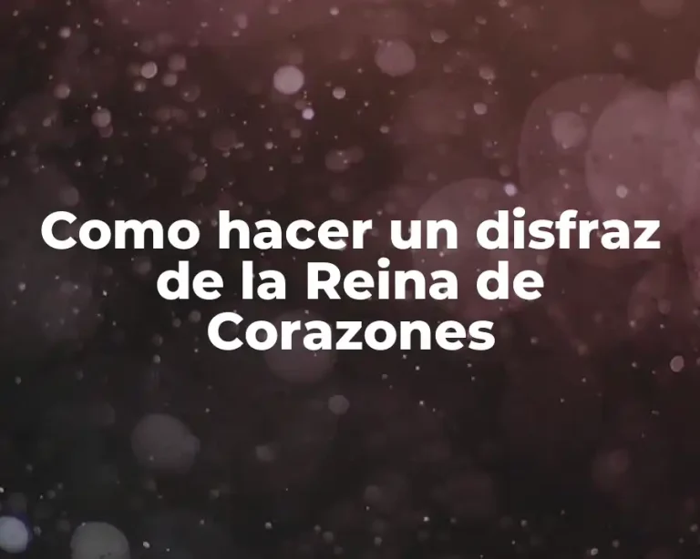 Como hacer un disfraz de la Reina de Corazones