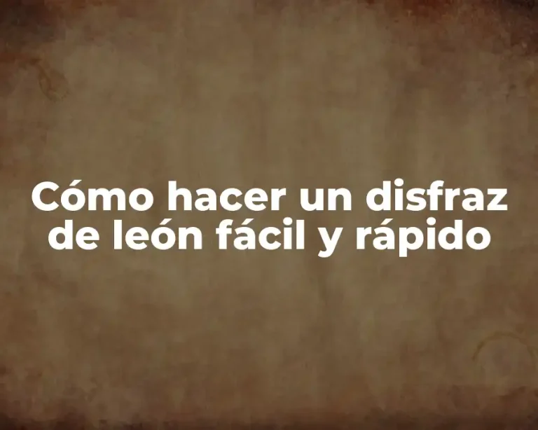 Cómo hacer un disfraz de león fácil y rápido