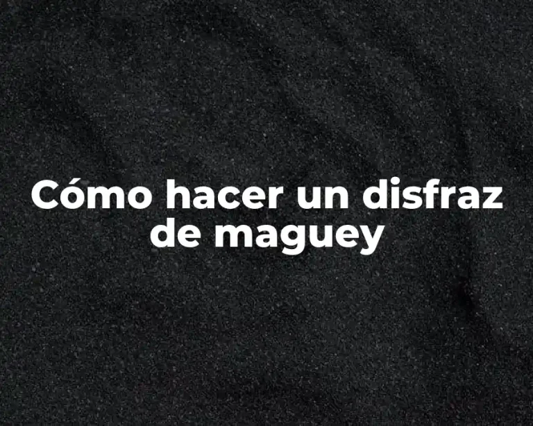 Cómo hacer un disfraz de maguey