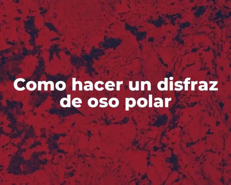 Como hacer un disfraz de oso polar