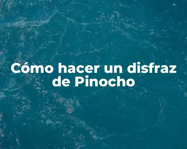 Cómo hacer un disfraz de Pinocho