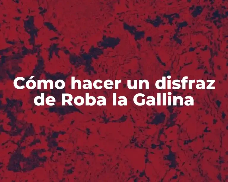 Cómo hacer un disfraz de Roba la Gallina