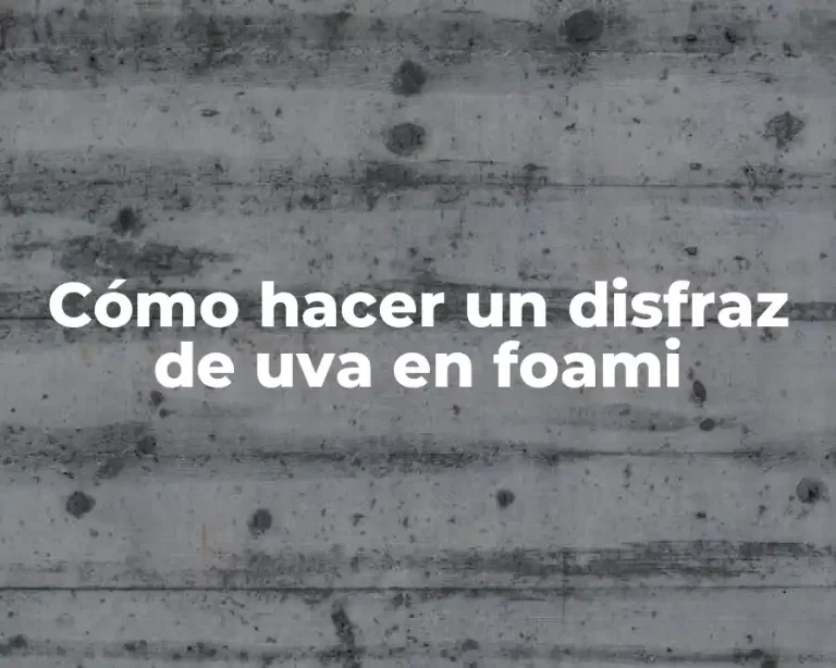 Cómo hacer un disfraz de uva en foami